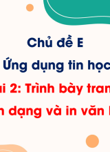 Chủ đề E - Bài 2. Trình bày trang, định dạng và in văn bản